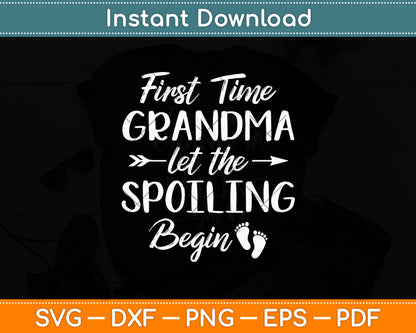 First Time Grandma Let the Spoiling Begin Mothers Day Svg Digital Cutting File