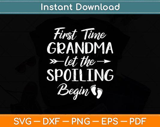 First Time Grandma Let the Spoiling Begin Mothers Day Svg Digital Cutting File