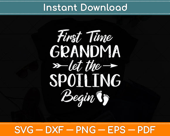 First Time Grandma Let the Spoiling Begin Mothers Day Svg Digital Cutting File