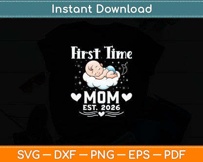 First Time Mom EST 2026 Cute - Mother's Father's Day Svg Digital Cutting File