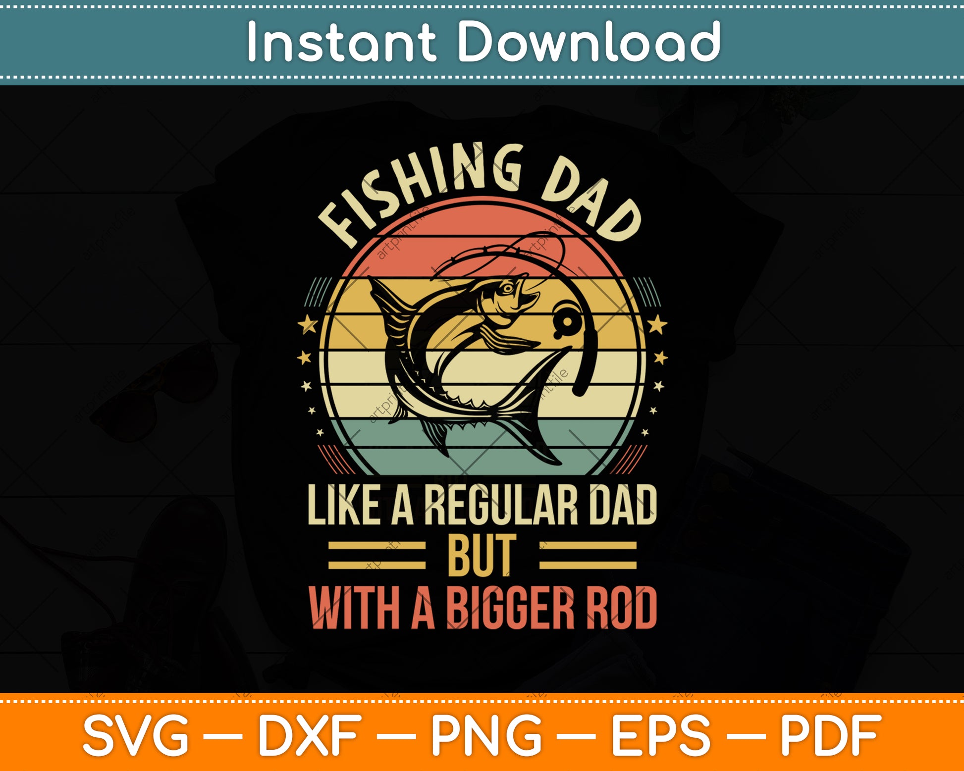 Fishing Dad Like A Regular Dad But With A Bigger Rod Svg Png Dxf Digital Cutting File
