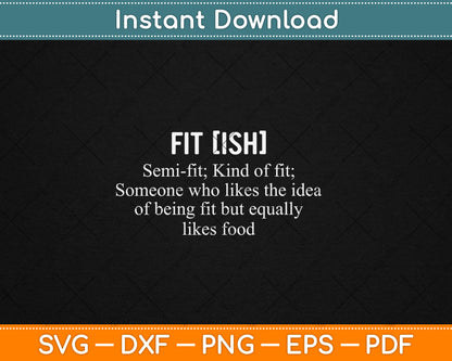 Fit-Ish Definition Gift Funny Lazy Fitness Svg Digital Cutting File