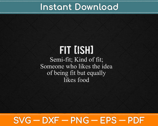 Fit-Ish Definition Gift Funny Lazy Fitness Svg Digital Cutting File