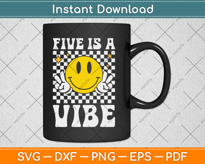 Five Is A Vibe 5th Birthday Groovy Boys Girls 5 Years Old Svg Digital Cutting File