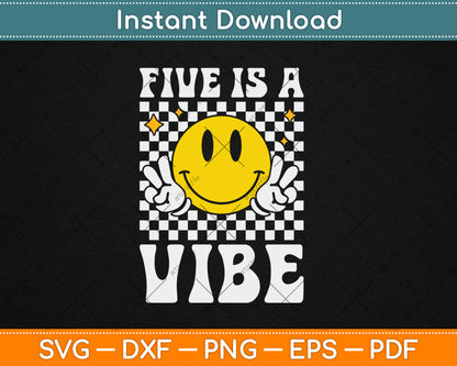 Five Is A Vibe 5th Birthday Groovy Boys Girls 5 Years Old Svg Digital Cutting File