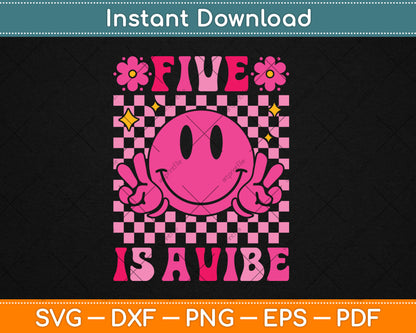 Five Is A Vibe 5th Birthday Groovy Pink Girls 5 Years Old Svg Png Digital File