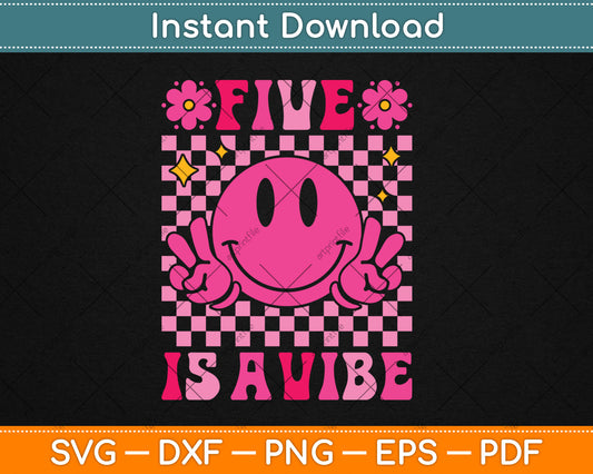 Five Is A Vibe 5th Birthday Groovy Pink Girls 5 Years Old Svg Png Digital File