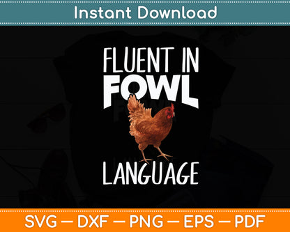 Fluent In Fowl Language Hen Chicken Lover Svg Digital Cutting File