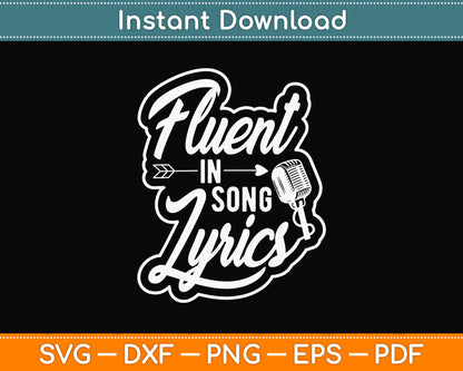 Fluent in song Lyrics Singer Svg Png Dxf Digital Cutting File
