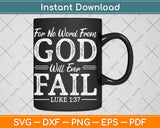 For No Word From God Will Ever Fail Christian Svg Digital Cutting File