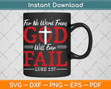 For No Word From God Will Ever Fail Luke 1:37 Svg Digital Cutting File