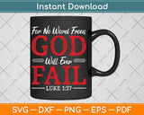 For No Word From God Will Ever Fail Christian Svg Design Digital Cutting File