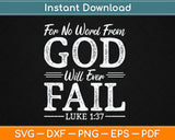 For No Word From God Will Ever Fail Christian Svg Digital Cutting File