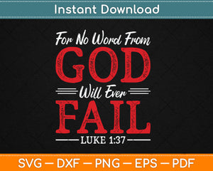 For No Word From God Will Ever Fail Christian Svg Design Digital Cutting File