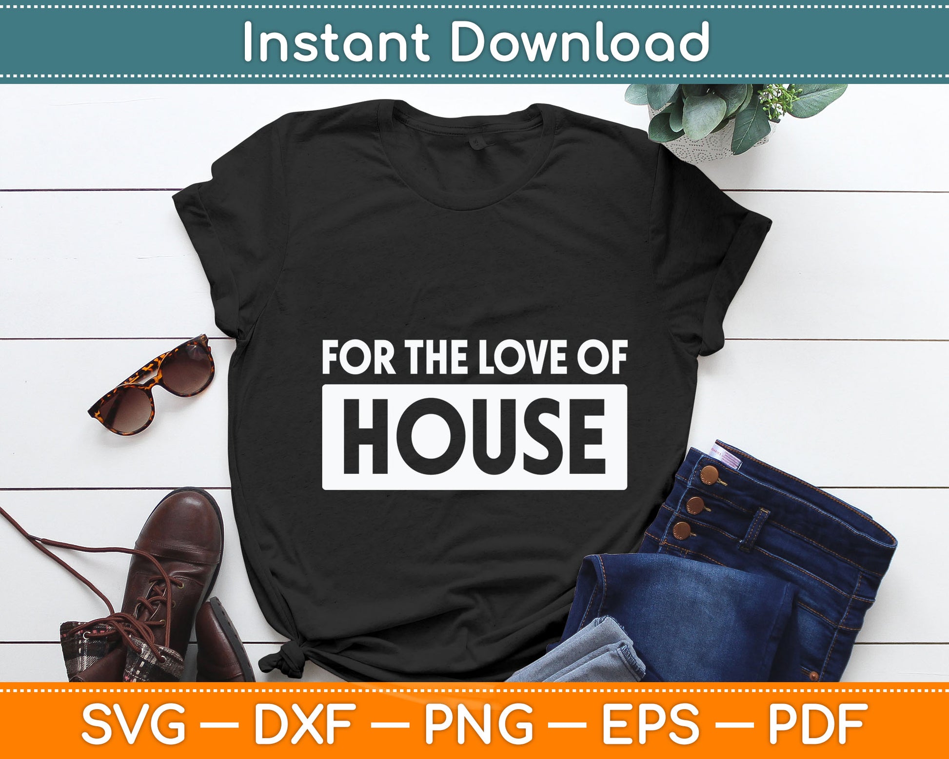 For The Love Of House Music Dj Svg Digital Cutting File