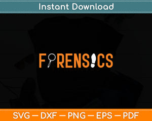 Forensics CSI Crime Scene Investigator Forensic Science Svg Digital Cutting File