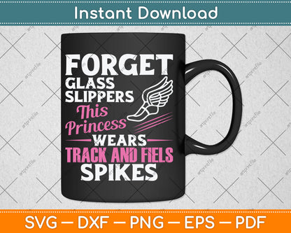 Forget Glass Slippers This Princess Athletics Sports Svg Digital Cutting File
