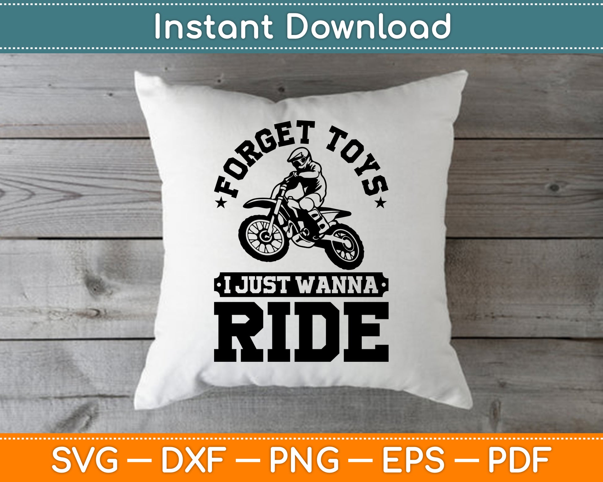 Forget Toys I Just Wanna Ride Dirt Bike Rider Boys Motocross SVG Digital Cutting File