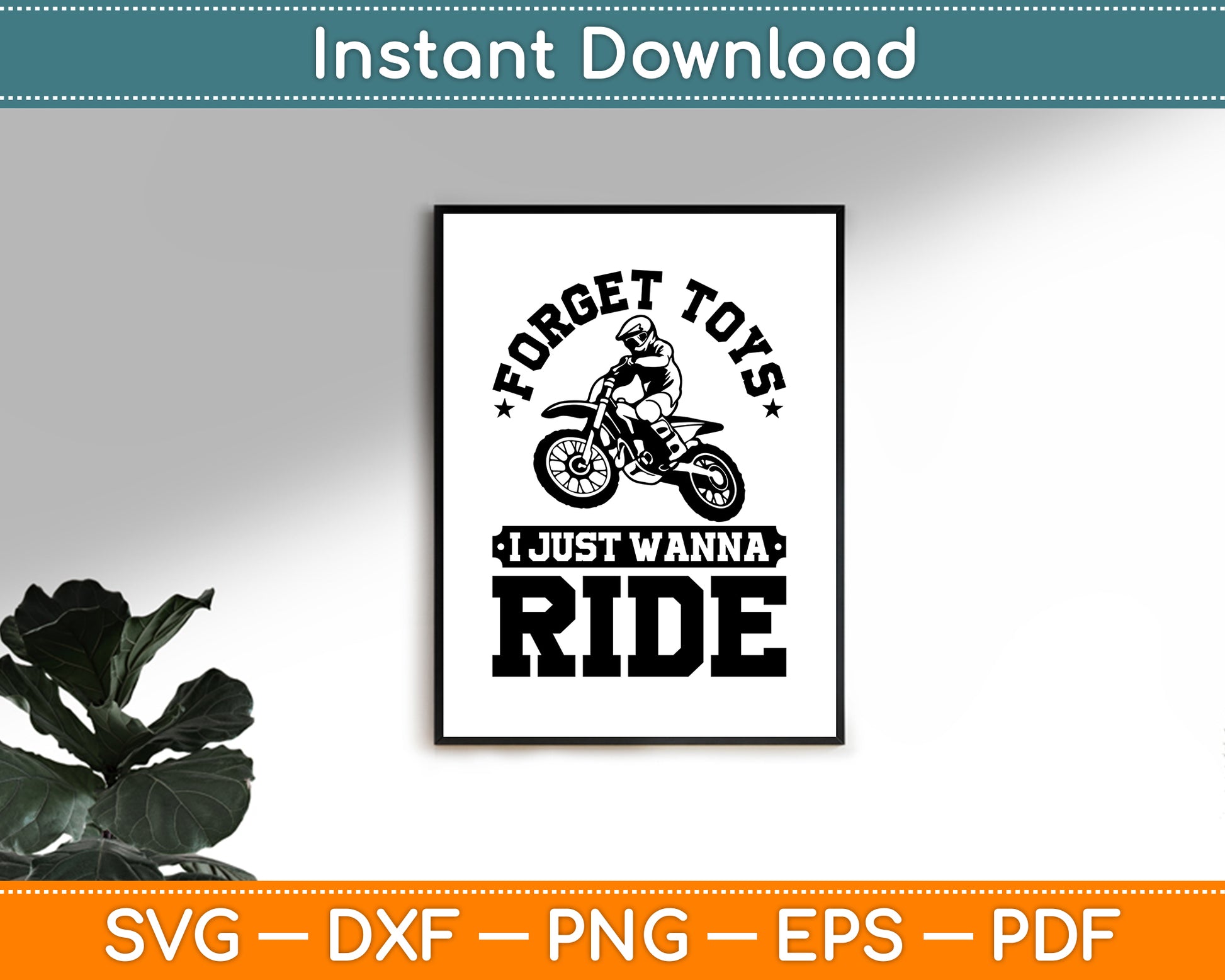 Forget Toys I Just Wanna Ride Dirt Bike Rider Boys Motocross SVG Digital Cutting File
