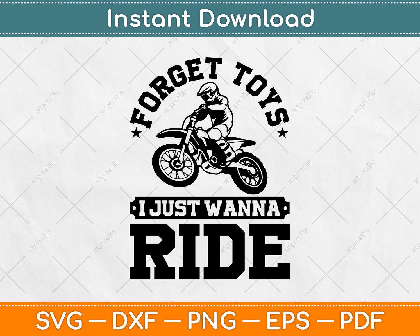 Forget Toys I Just Wanna Ride Dirt Bike Rider Boys Motocross SVG Digital Cutting File