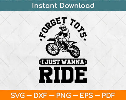 Forget Toys I Just Wanna Ride Dirt Bike Rider Boys Motocross SVG Digital Cutting File
