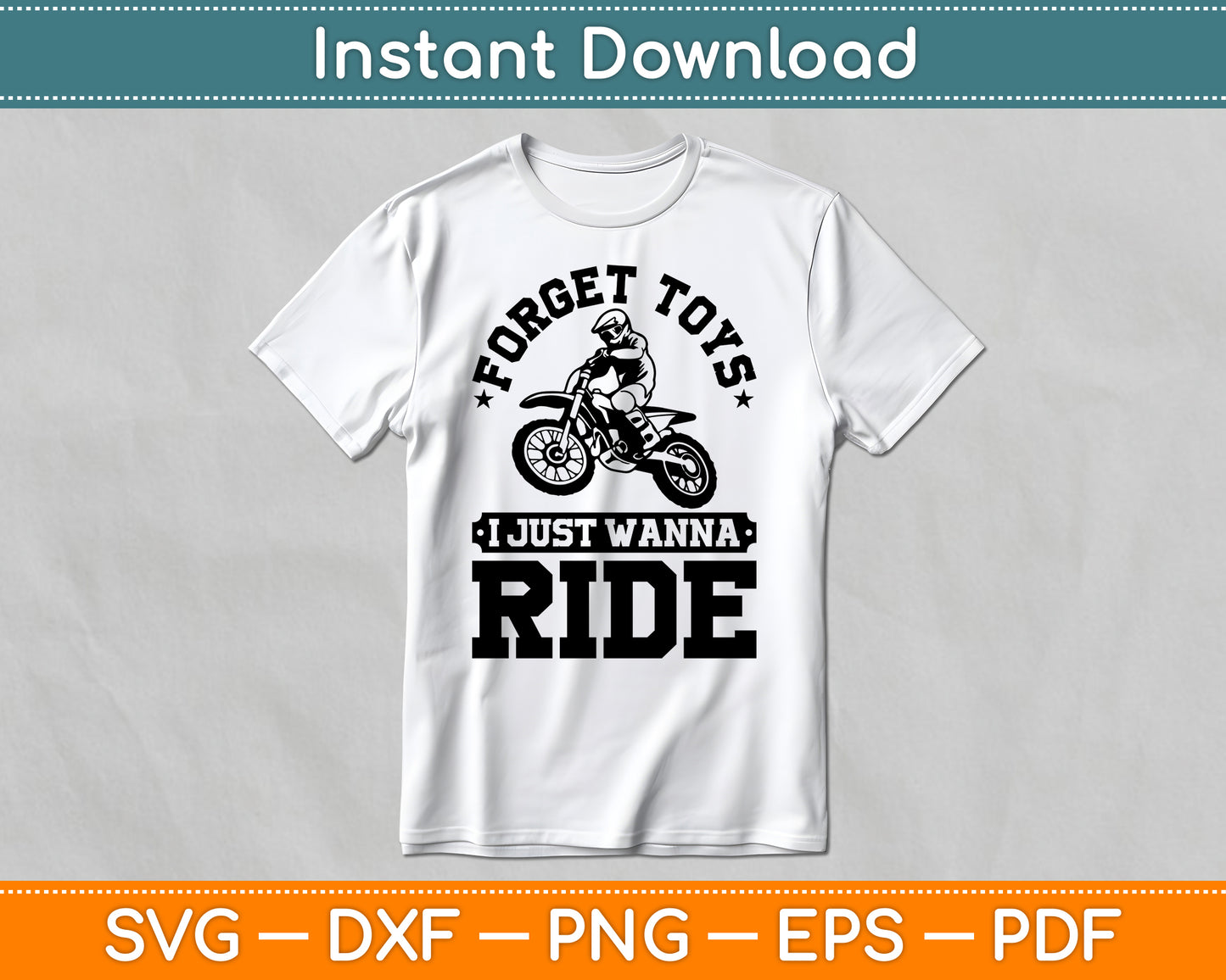 Forget Toys I Just Wanna Ride Dirt Bike Rider Boys Motocross SVG Digital Cutting File