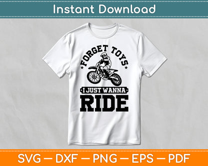 Forget Toys I Just Wanna Ride Dirt Bike Rider Boys Motocross SVG Digital Cutting File