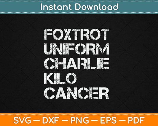 Foxtrot Uniform Charlie Kilo Fuck Lung Cancer Svg Digital Cutting File