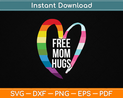 Free Mom Hugs Rainbow Heart LGBT Flag LGBT Pride Month SVG Digital Cutting File