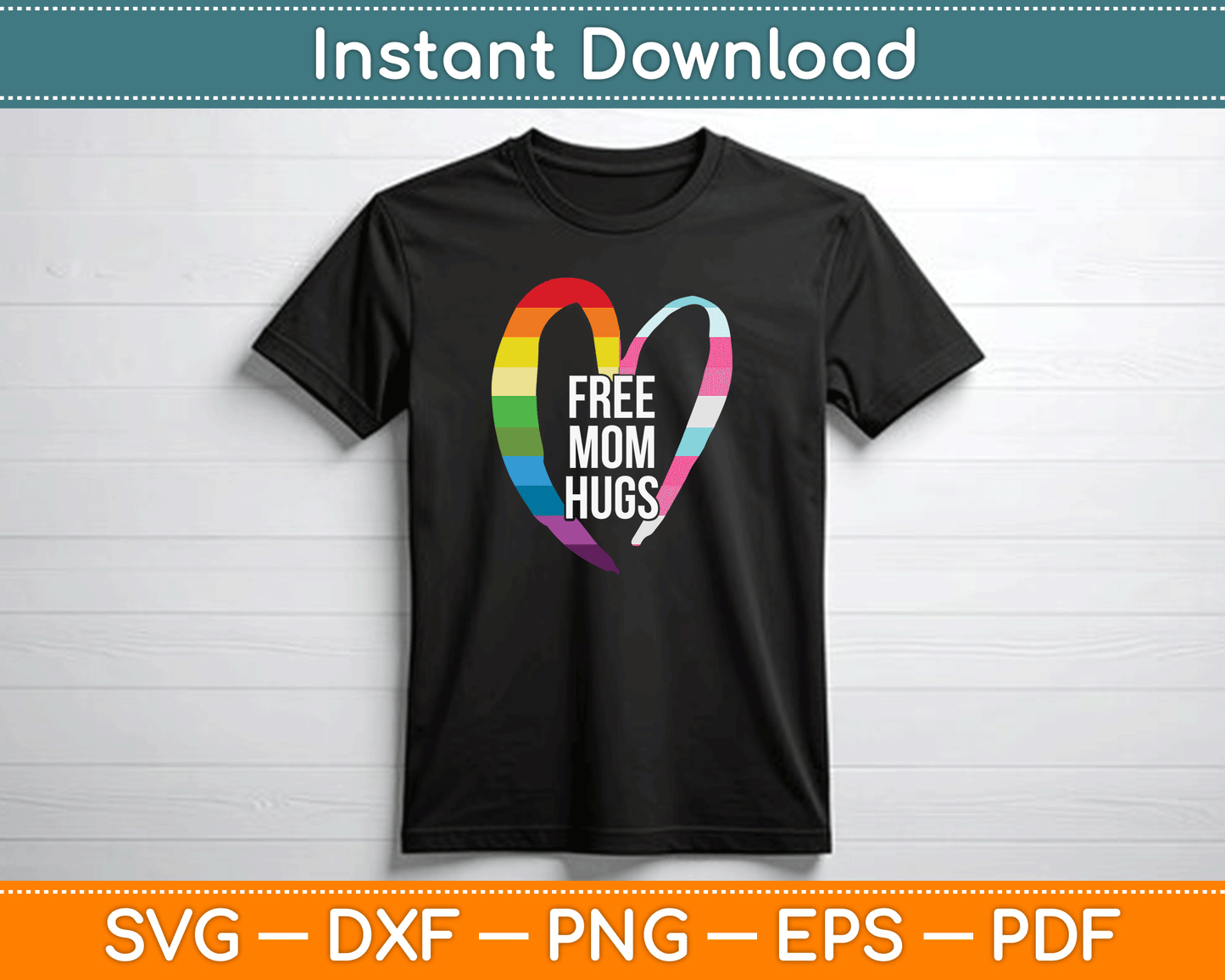 Free Mom Hugs Rainbow Heart LGBT Flag LGBT Pride Month SVG Digital Cutting File