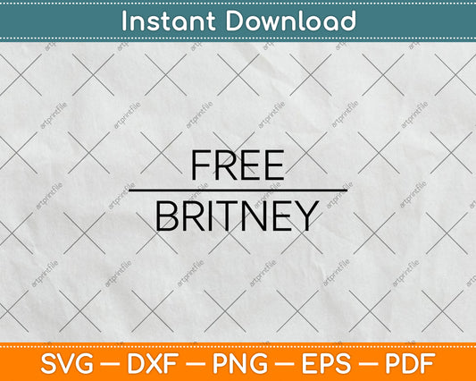 Free Britney Design Trending Topic Save Britney Svg Digital Cutting File