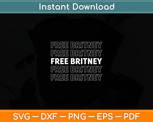 Free Britney Movement #freebritney Svg Digital Cutting File