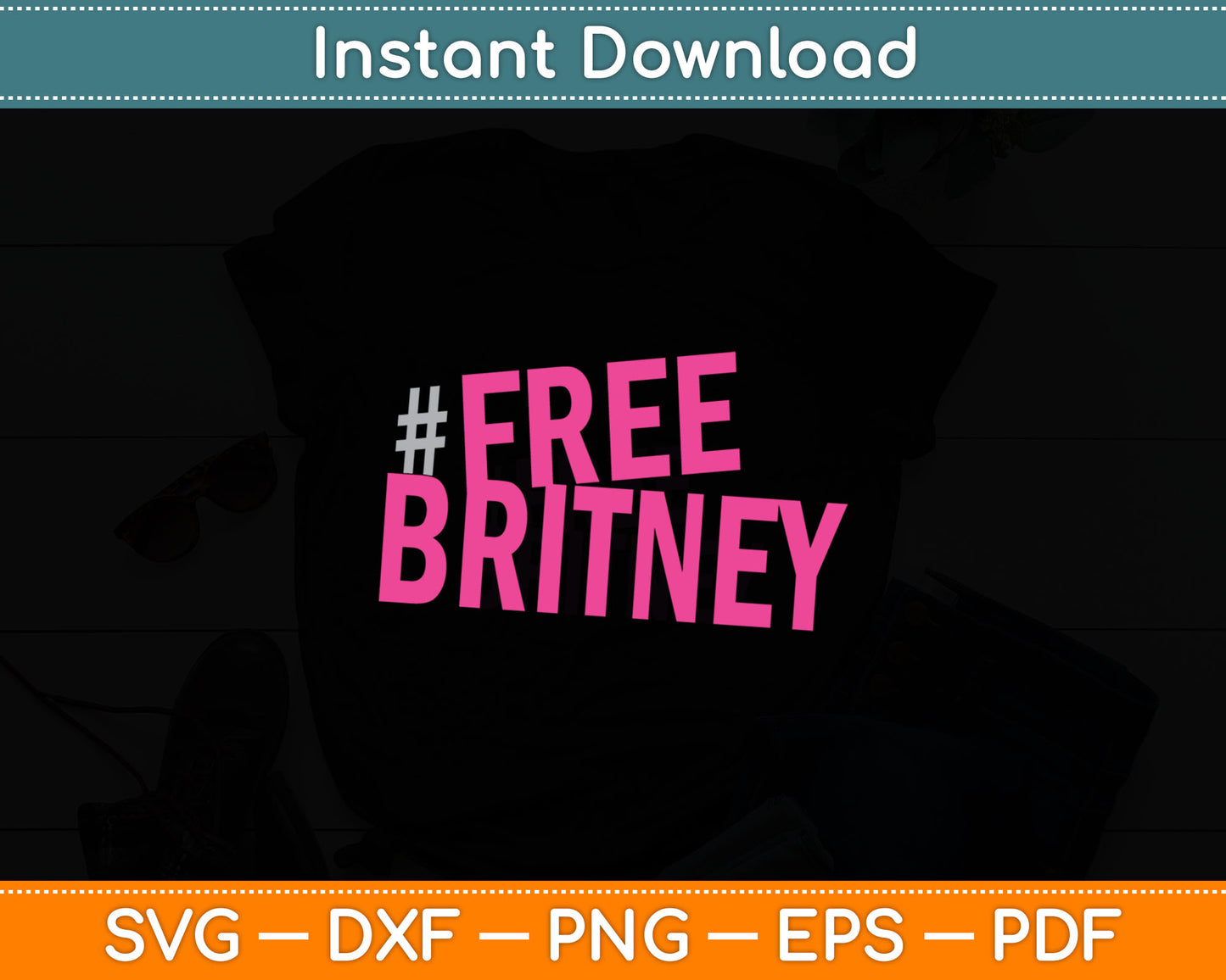 Free Britney #FreeBritney Support Britney Svg Digital Cutting File