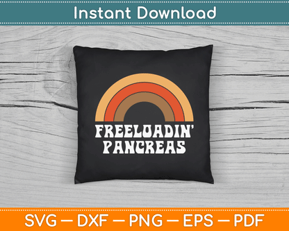 Freeloadin Pancreas Funny Type 1 Diabetes Diabetic SVG Digital Cutting File