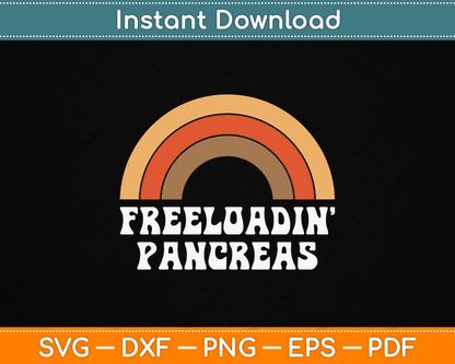 Freeloadin Pancreas Funny Type 1 Diabetes Diabetic SVG Digital Cutting File