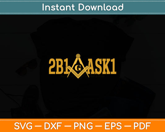Freemason 2B1ASK1 Mason Masonic Square & Compass Svg Digital Cutting File