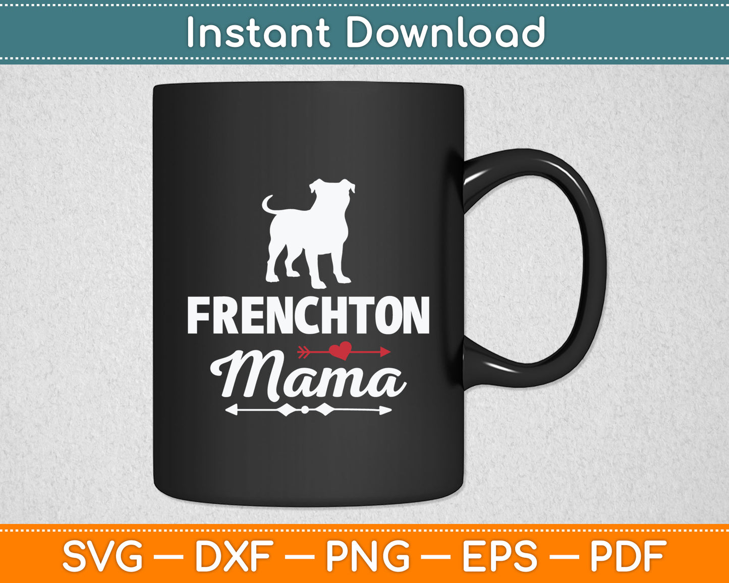 Frenchton Mama funny Dog Mama Best Pet owner Frenchton Mom Svg Digital Cutting File