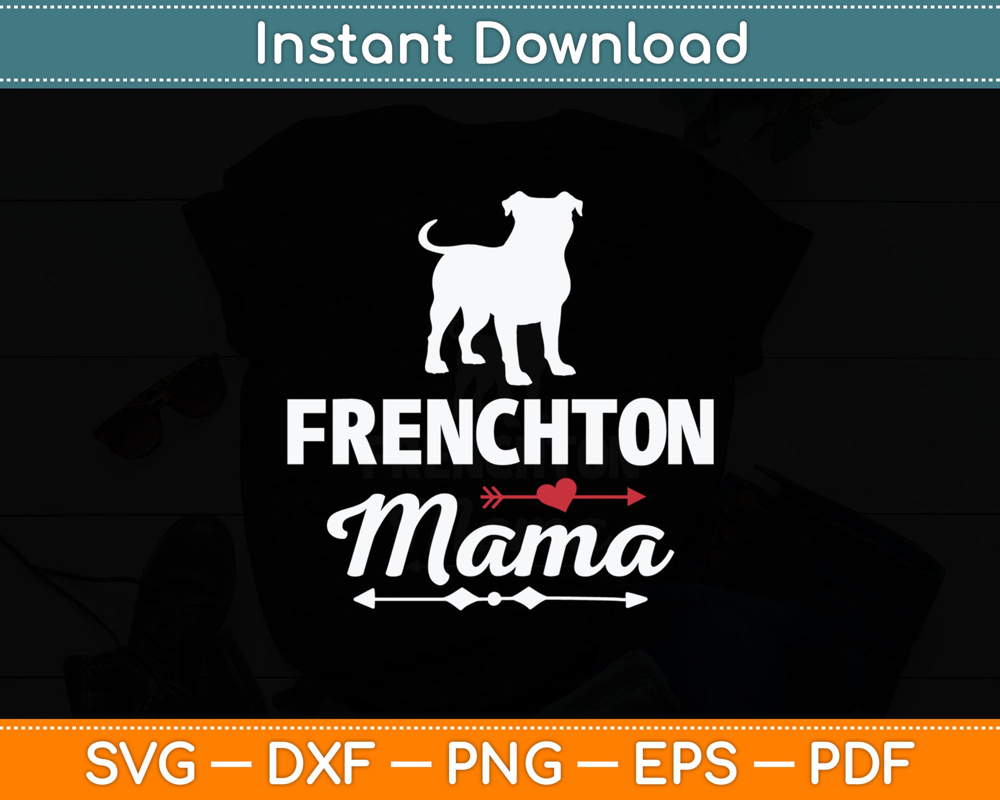 Frenchton Mama funny Dog Mama Best Pet owner Frenchton Mom Svg Digital Cutting File