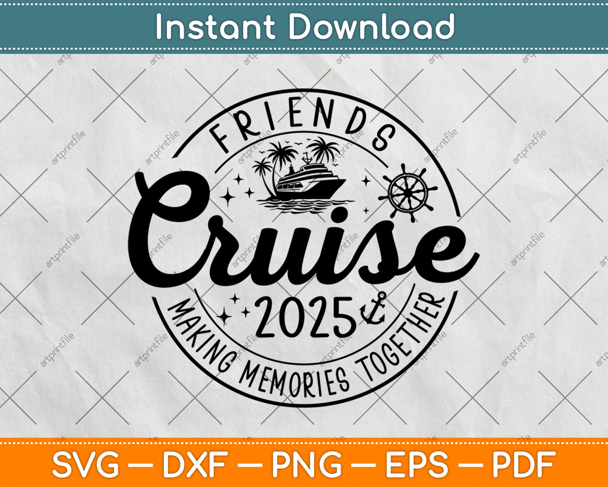 Friends Cruise 2025 Making Memories Together Svg Digital Cutting File