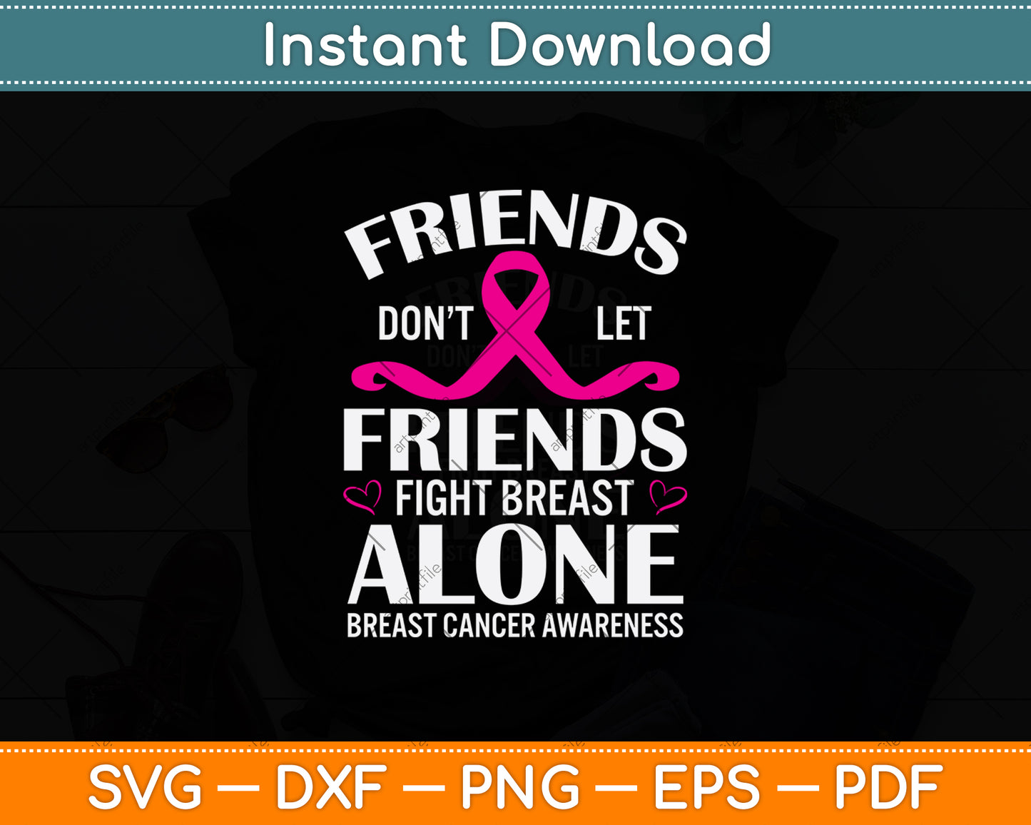 Friends Don't Let Friends Fight Breast Cancer Alone Svg Png Dxf Digital Cutting File