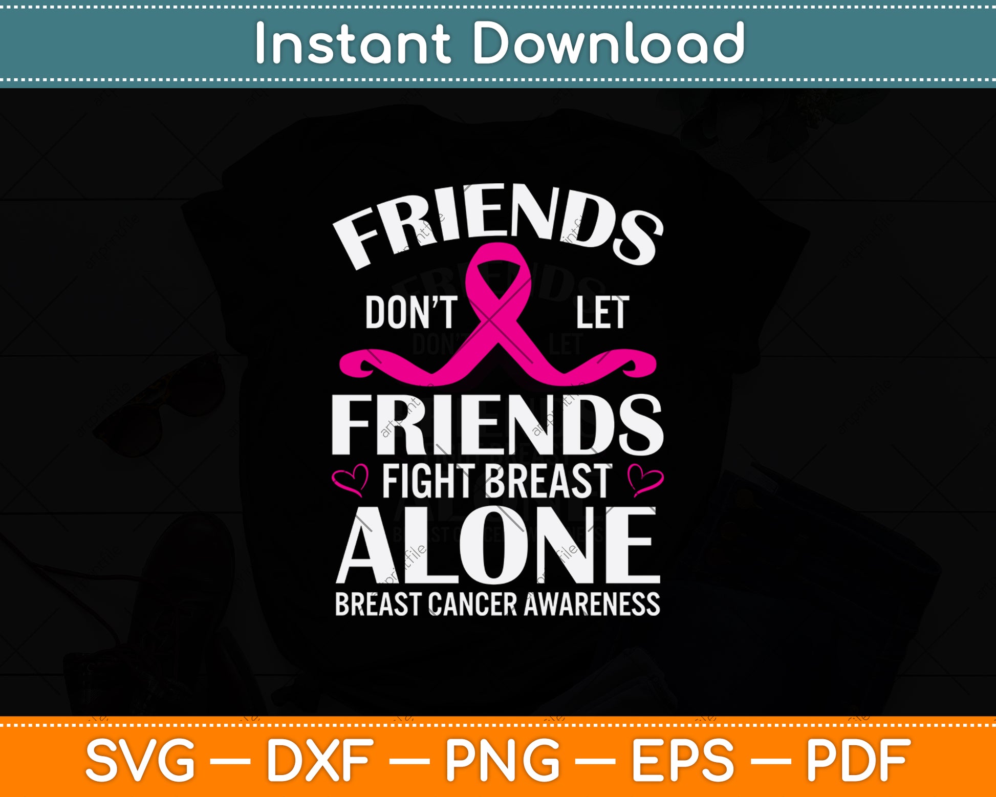 Friends Don't Let Friends Fight Breast Cancer Alone Svg Png Dxf Digital Cutting File