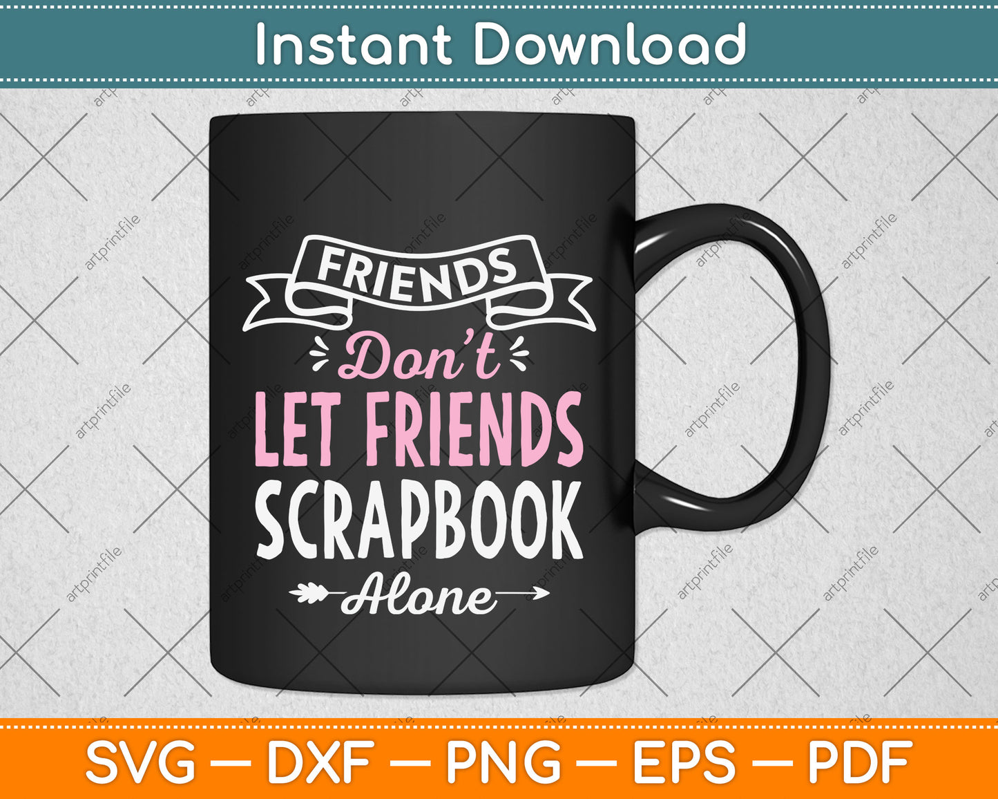 Friends Don't Let Friends Scrapbook Alone Svg Png Dxf Digital Cutting File