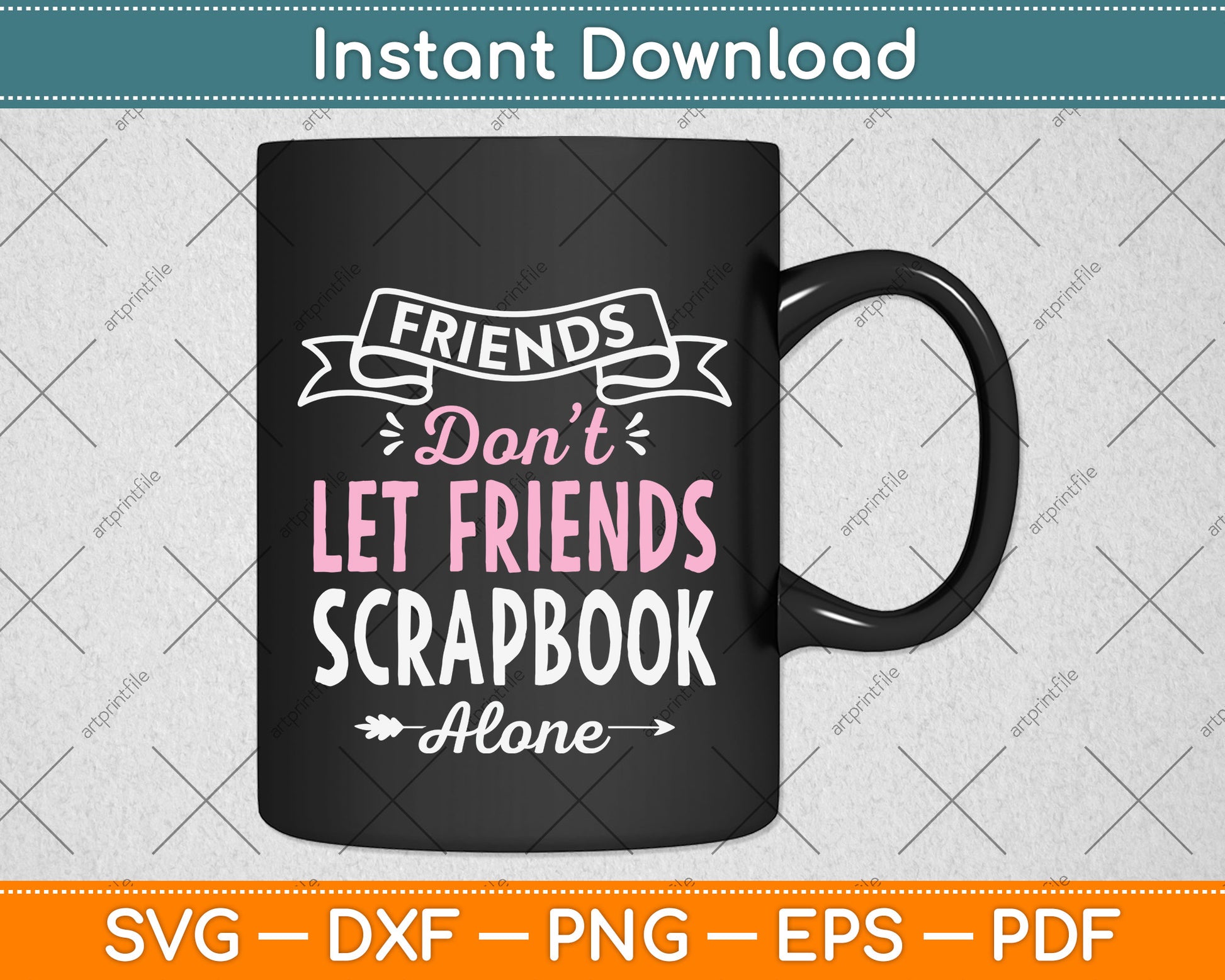 Friends Don't Let Friends Scrapbook Alone Svg Png Dxf Digital Cutting File