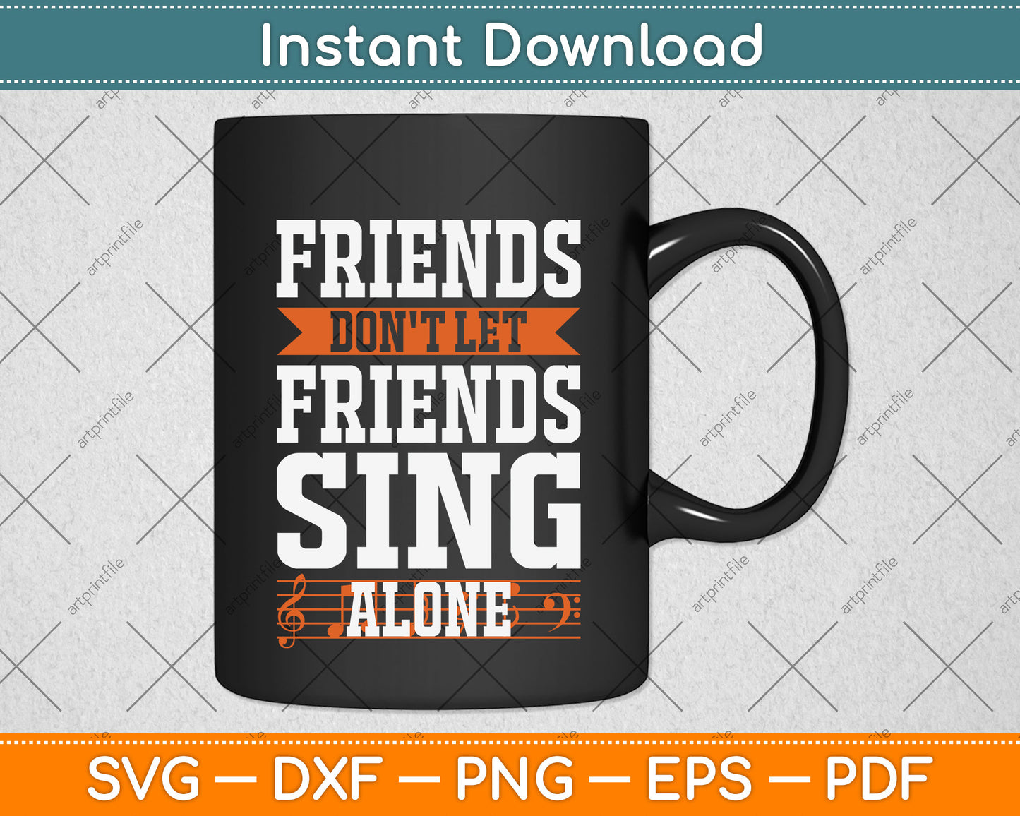 Friends Don't Let Friends Sing Alone Singing Svg Png Dxf Digital Cutting File