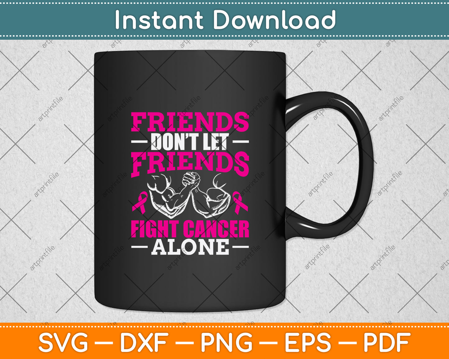 Friends Don't Let Friends Fight Cancer Alone Svg Png Dxf Digital Cutting File