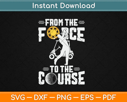 From The Force To The Course Retired Police Officer Golf Svg Digital Cutting File