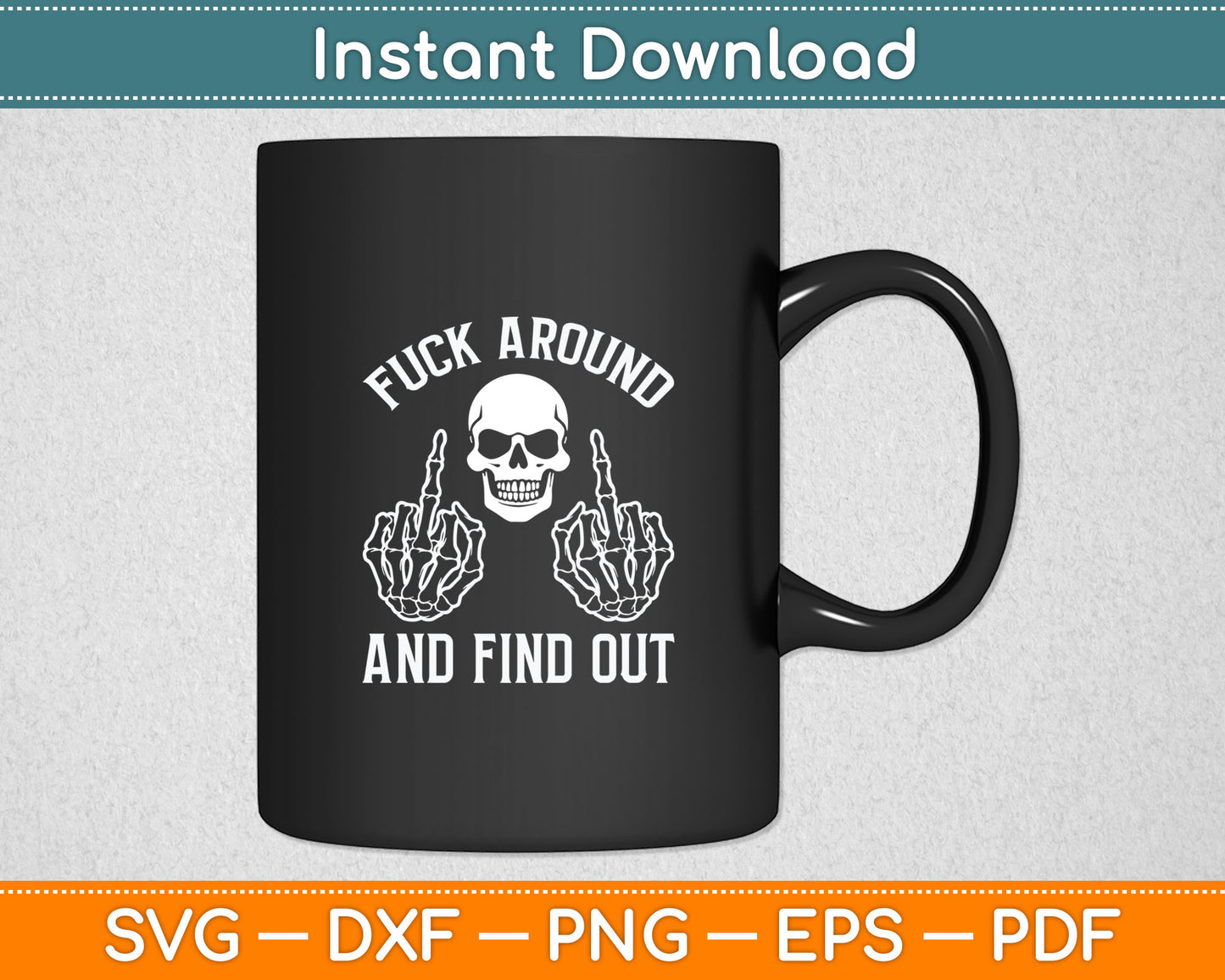 Fuck Around And Find Out Svg Printable Cutting File
