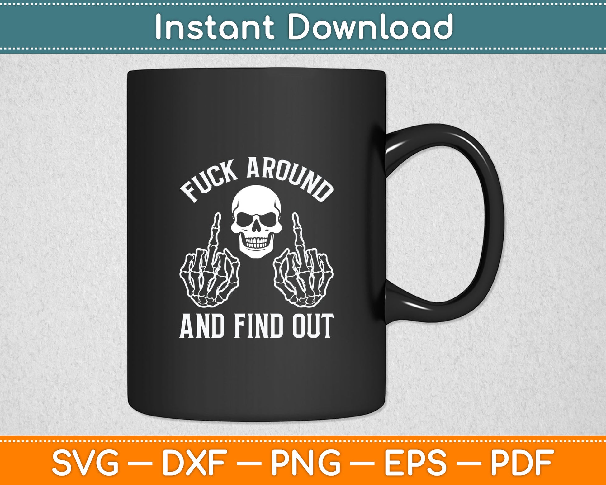 Fuck Around And Find Out Svg Printable Cutting File