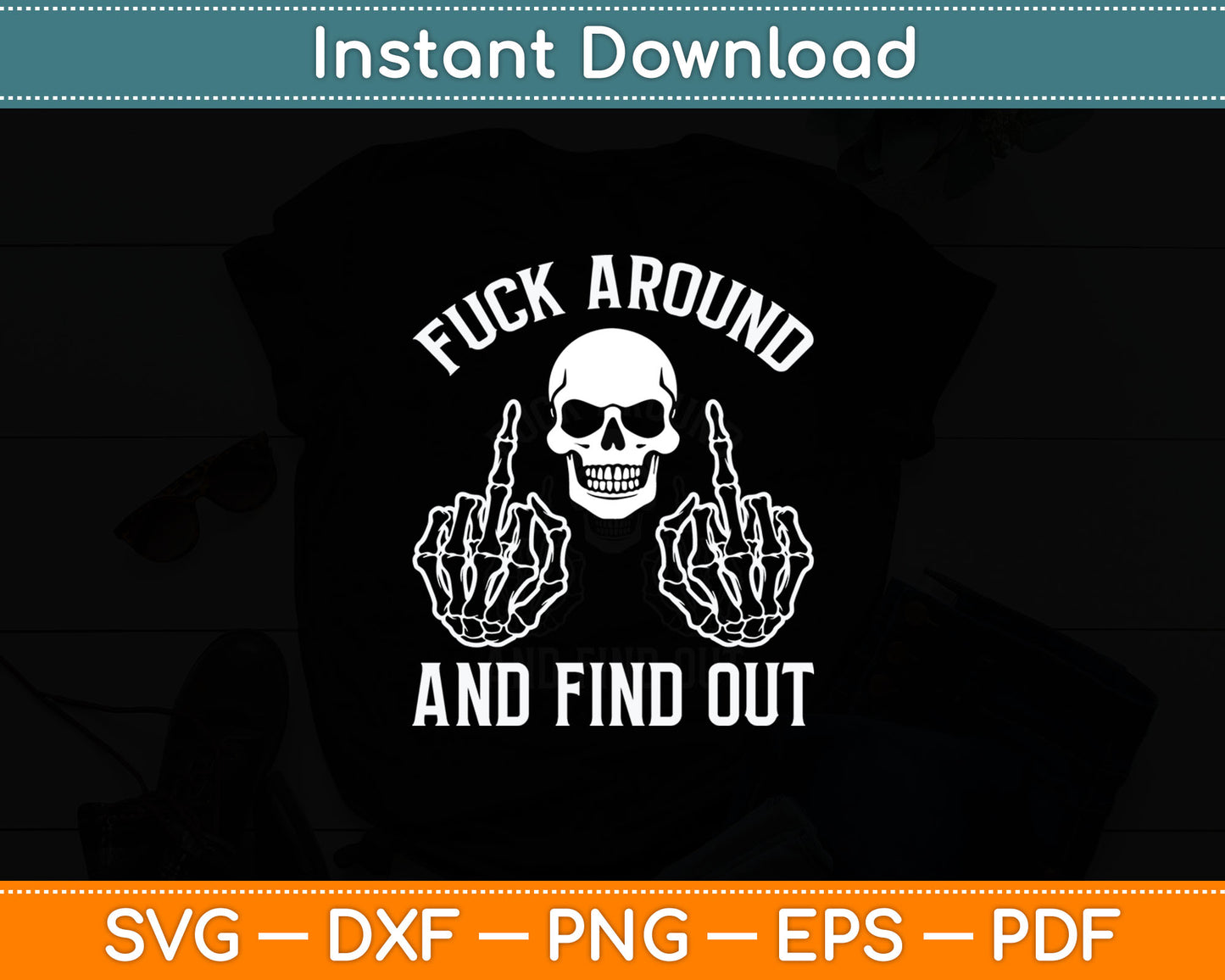 Fuck Around And Find Out Svg Printable Cutting File