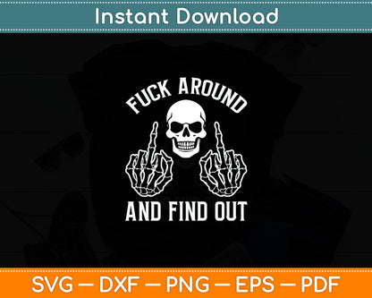 Fuck Around And Find Out Svg Printable Cutting File